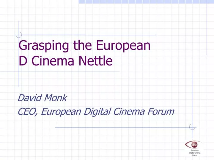 grasping the european d cinema nettle