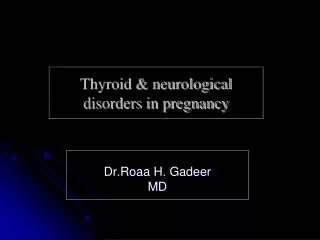 Thyroid &amp; neurological disorders in pregnancy