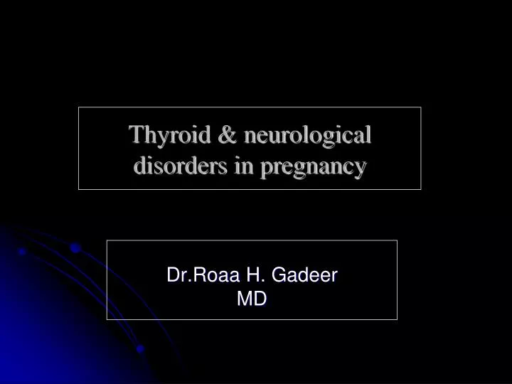 thyroid neurological disorders in pregnancy