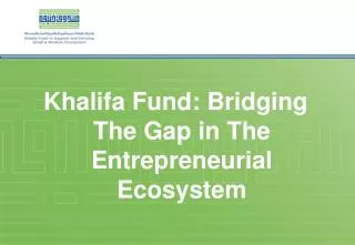 Khalifa Fund: Bridging The Gap in The Entrepreneurial Ecosystem