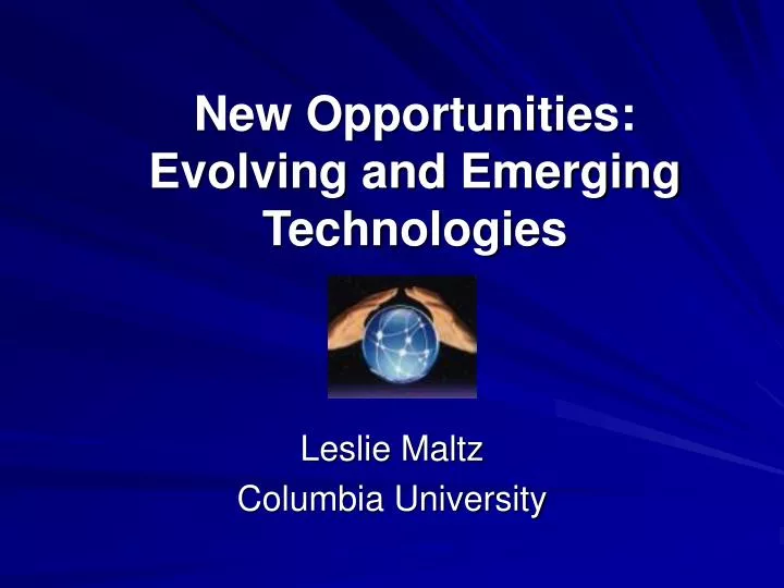 new opportunities evolving and emerging technologies