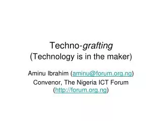 Techno- grafting ( Technology is in the maker)