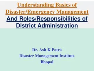 Dr. Asit K Patra Disaster Management Institute Bhopal