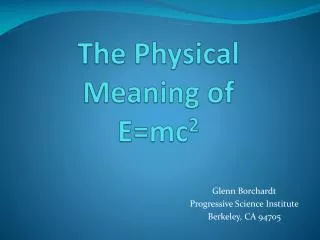 The Physical Meaning of E=mc 2