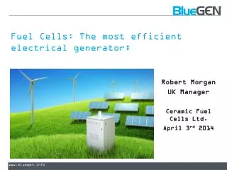 Fuel Cells: The most efficient electrical generator :