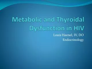 Metabolic and Thyroidal Dysfunction in HIV