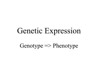 Genetic Expression