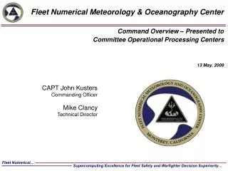 CAPT John Kusters Commanding Officer Mike Clancy Technical Director