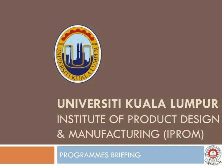 universiti kuala lumpur institute of product design manufacturing iprom