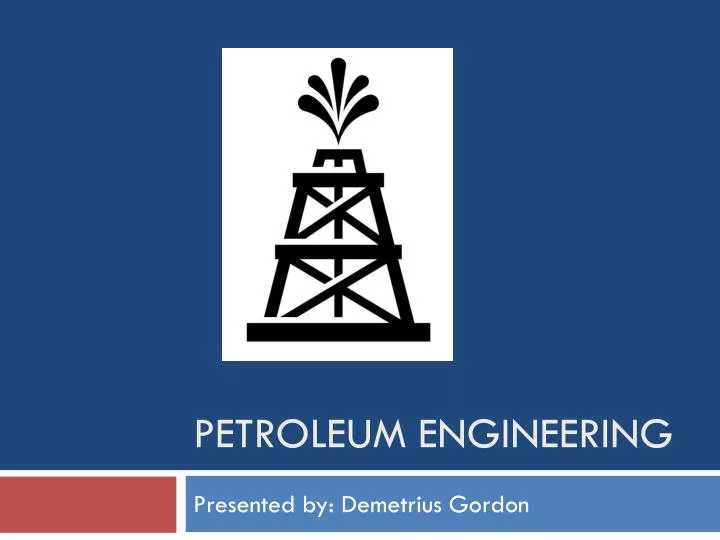 PPT - Petroleum Engineering PowerPoint Presentation, Free Download - ID ...