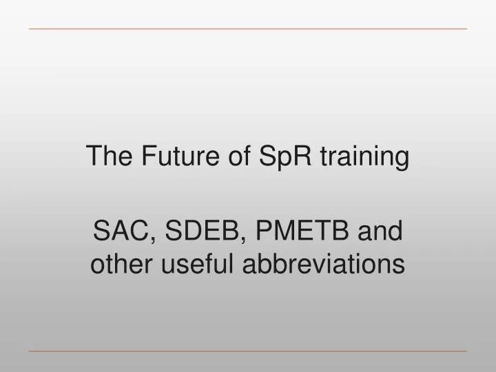 the future of spr training