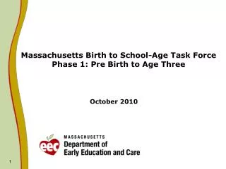 Massachusetts Birth to School-Age Task Force Phase 1: Pre Birth to Age Three