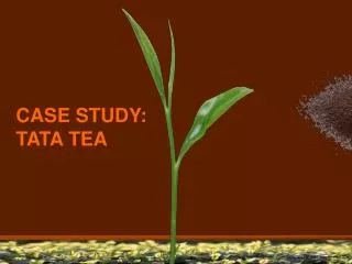 CASE STUDY: TATA TEA