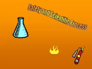 Safety and Scientific Process