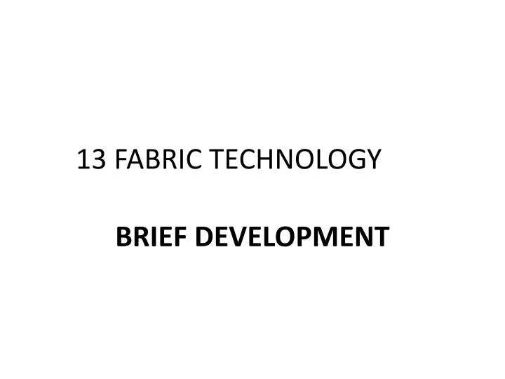 13 fabric technology