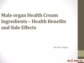 Male organ Health Cream Ingredients – Health Benefits
