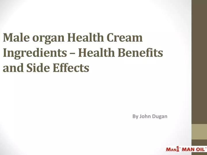 male organ health cream ingredients health benefits and side effects