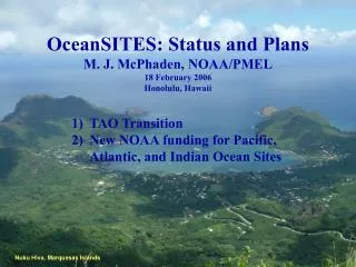 OceanSITES: Status and Plans M. J. McPhaden, NOAA/PMEL 18 February 2006 Honolulu, Hawaii
