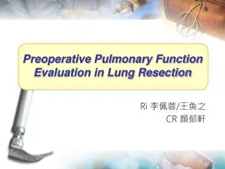 Preoperative Pulmonary Function Evaluation in Lung Resection