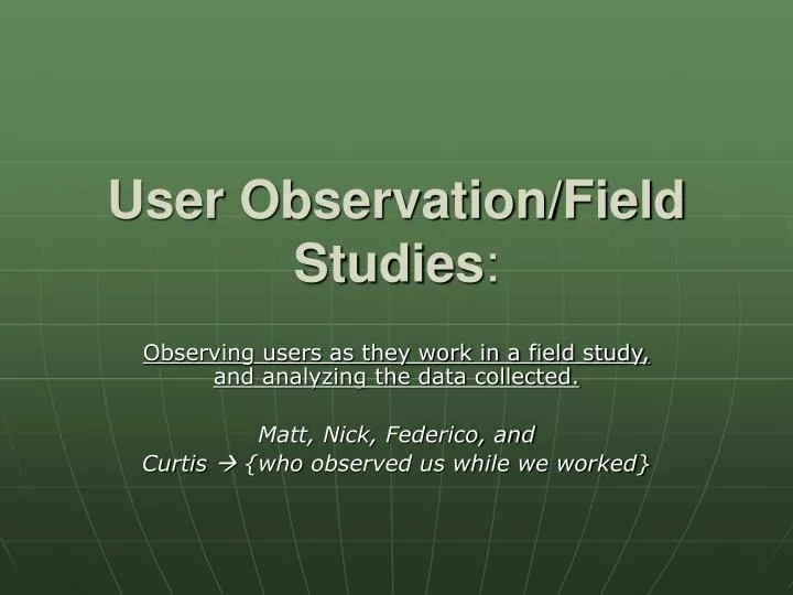 user observation field studies
