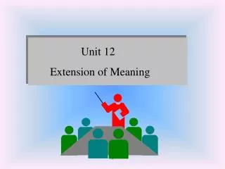 Unit 12 Extension of Meaning