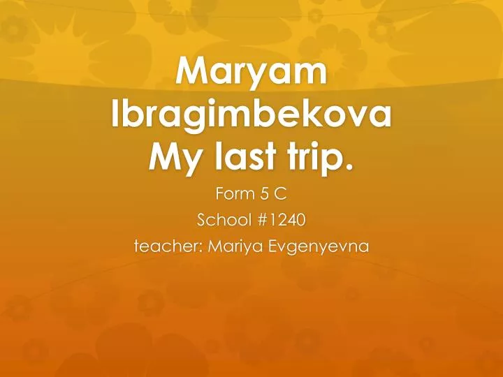maryam ibragimbekova my last trip