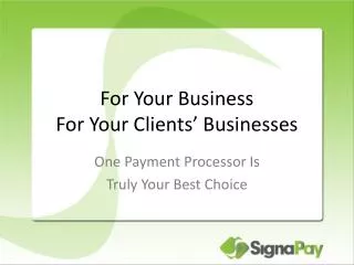 For Your Business For Your Clients’ Businesses