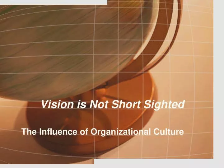 vision is not short sighted