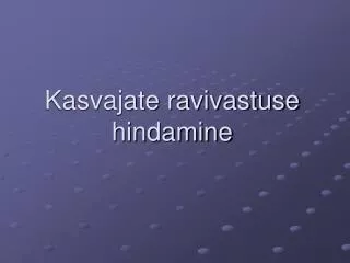 Kasvajate ravivastuse hindamine