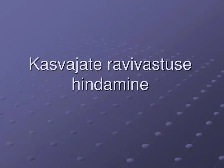 kasvajate ravivastuse hindamine