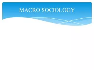 MACRO SOCIOLOGY