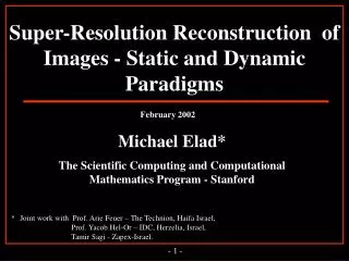 Super-Resolution Reconstruction of Images - Static and Dynamic Paradigms