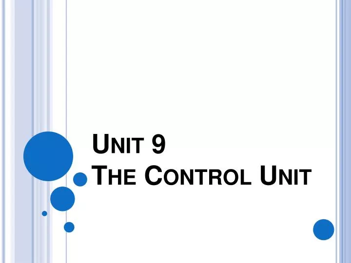 unit 9 the control unit