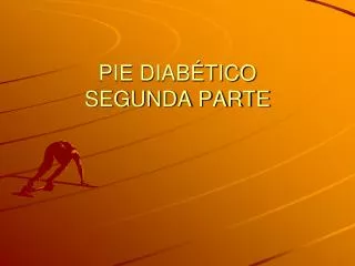 pie diab tico segunda parte