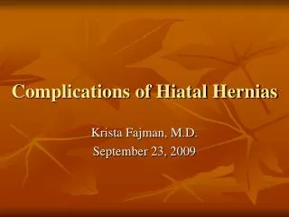 Complications of Hiatal Hernias