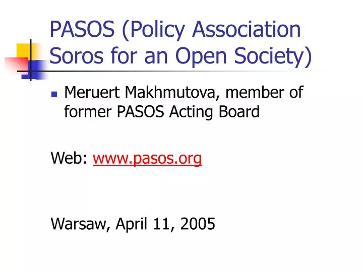 pasos policy association soros for an open society
