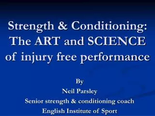 Strength &amp; Conditioning: The ART and SCIENCE of injury free performance
