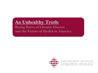 An Unhealthy Truth: Rising Rates of Chronic Disease and the Future of Health in America