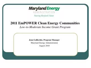 Jenn Gallicchio, Program Manager Maryland Energy Administration August 2010