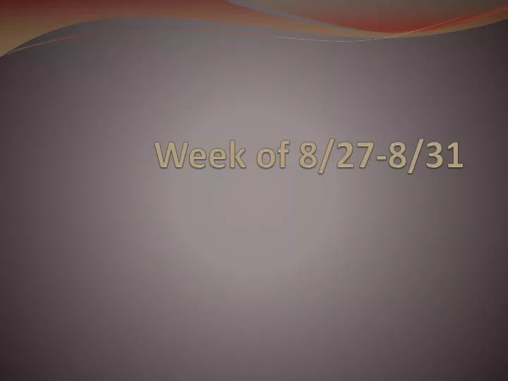 week of 8 27 8 31
