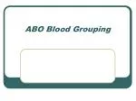ABO Blood Grouping - slide 1