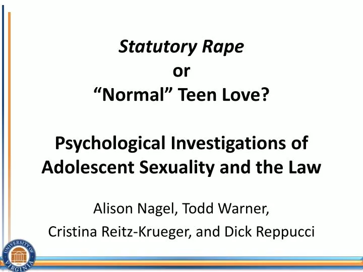 statutory rape or normal teen love psychological investigations of adolescent sexuality and the law