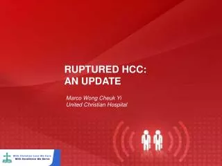 RUPTURED HCC: AN UPDATE