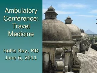 Ambulatory Conference: Travel Medicine