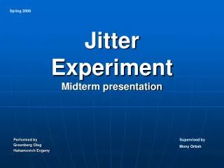 Jitter Experiment Midterm presentation