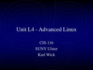 Unit L4 - Advanced Linux