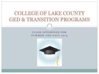 COLLEGE OF LAKE COUNTY GED &amp; TRANSITION PROGRAMS