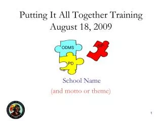 Putting It All Together Training August 18, 2009