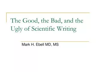 The Good, the Bad, and the Ugly of Scientific Writing