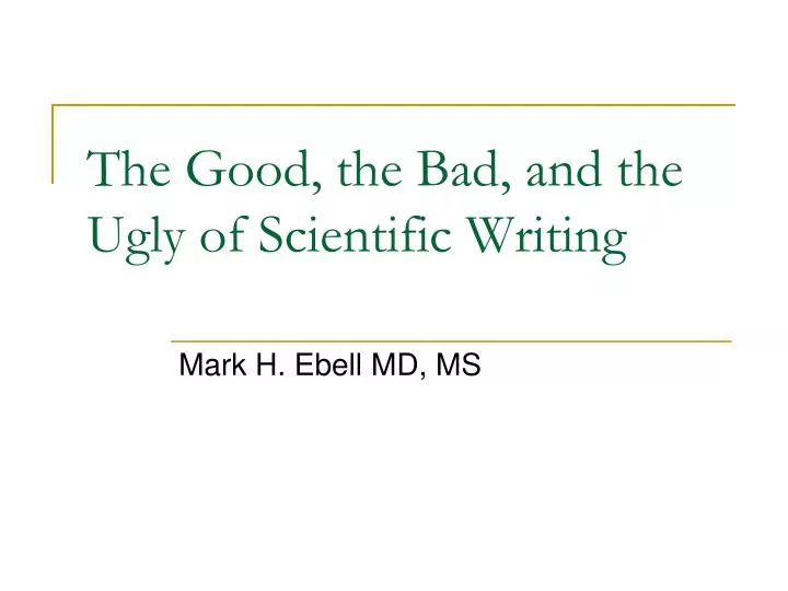 the good the bad and the ugly of scientific writing